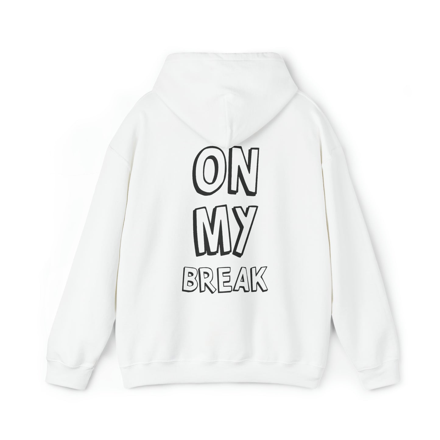 "On My Break" Unisex Heavy Blend™ Hooded Sweatshirt - Front & Back