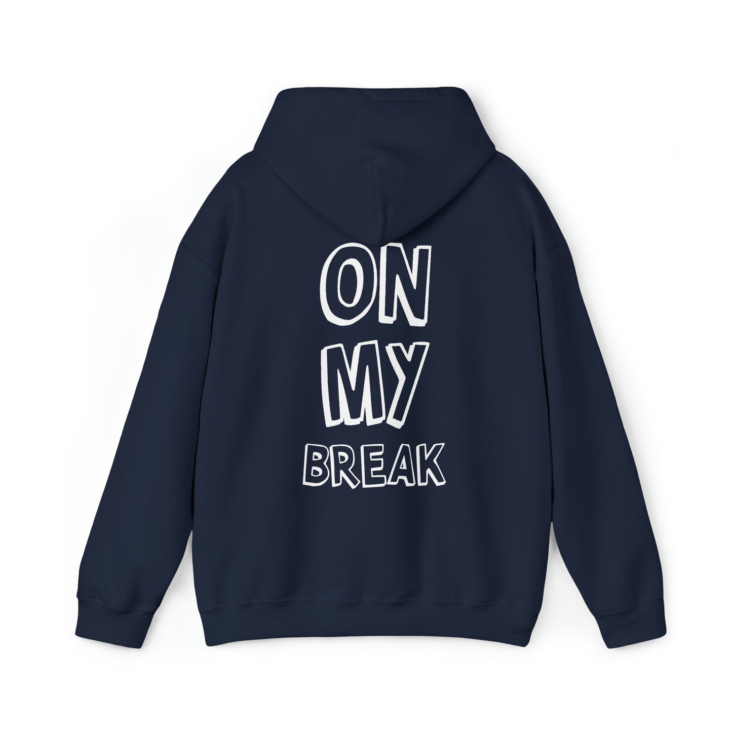 "On My Break" Unisex Heavy Blend™ Hooded Sweatshirt - Front & Back