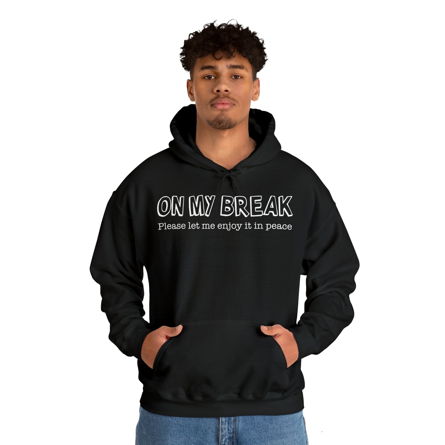 "On My Break" Hooded Sweatshirt