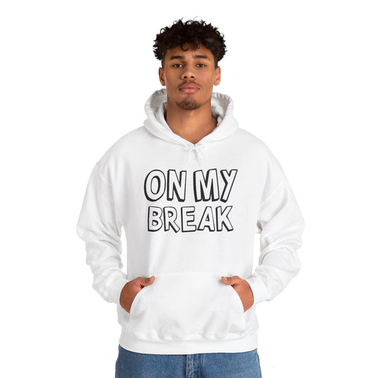 "On My Break" Unisex Heavy Blend™ Hooded Sweatshirt - Front Only