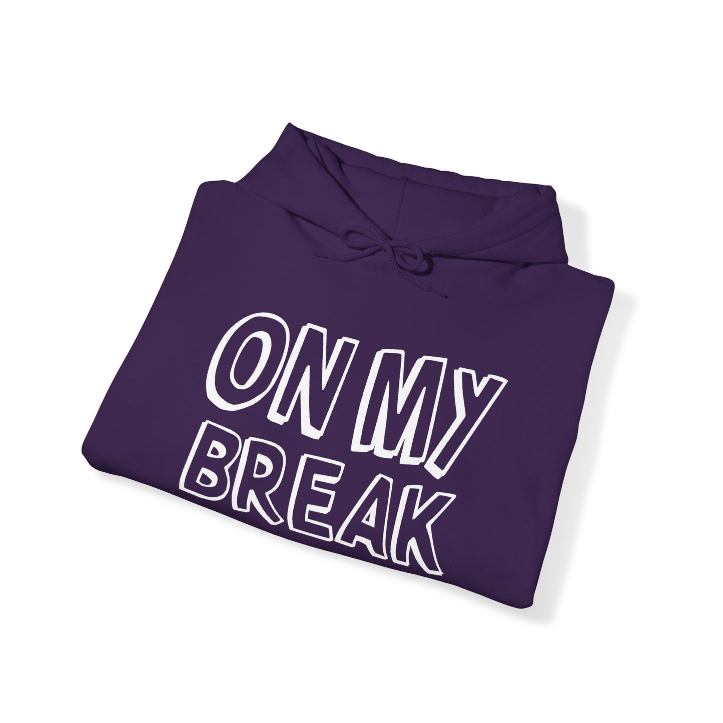 "On My Break" Unisex Heavy Blend™ Hooded Sweatshirt - Front Only