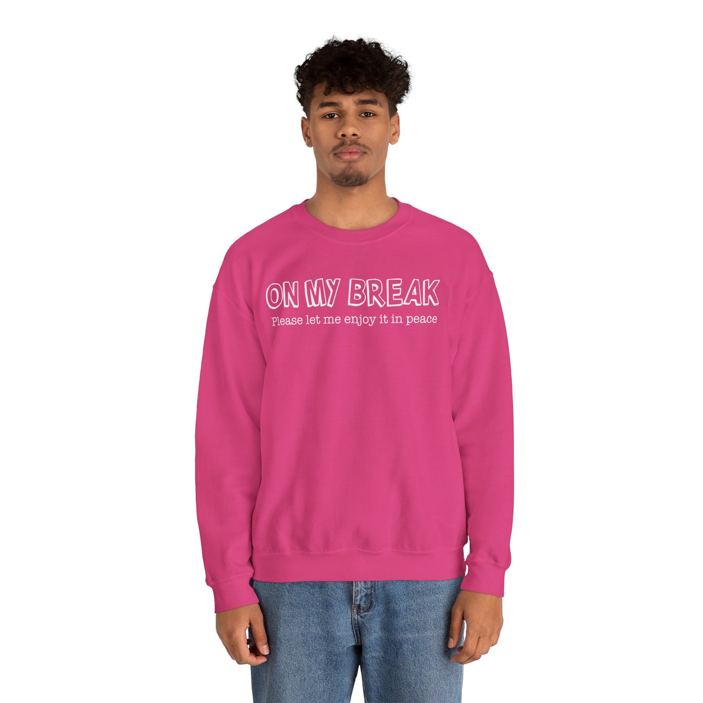"On My Break, Please Let Me Enjoy It In Peace" Crewneck Sweatshirt