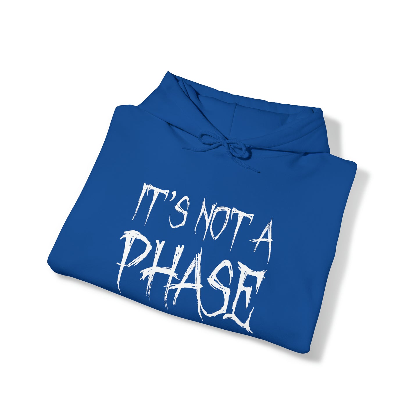 "It's Not A Phase" Unisex Heavy Blend™ Hooded Sweatshirt