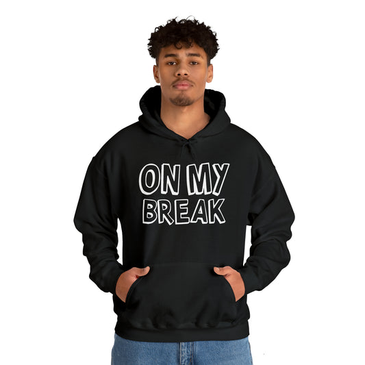 "On My Break" Unisex Heavy Blend™ Hooded Sweatshirt - Front & Back