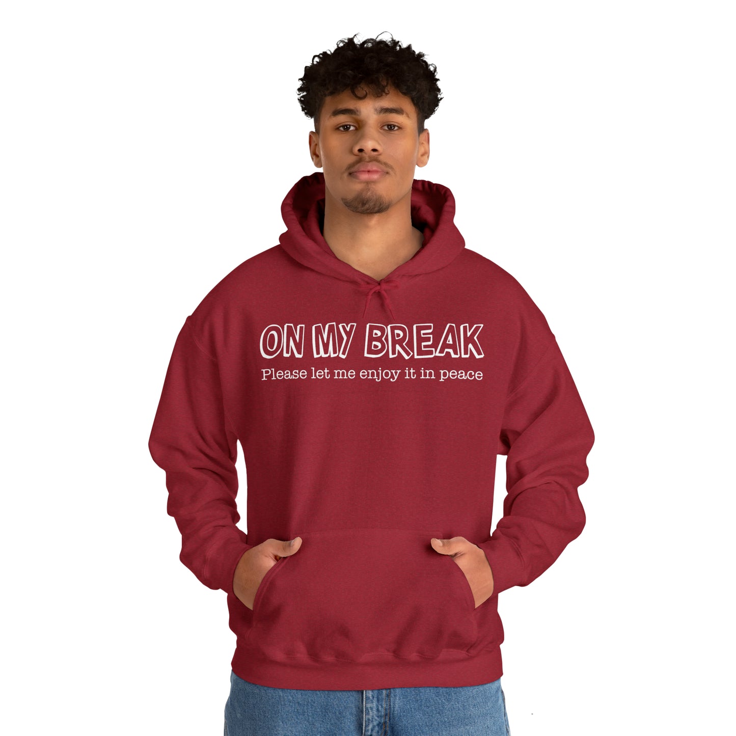 "On My Break" Hooded Sweatshirt