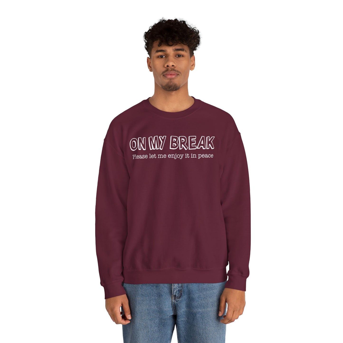 "On My Break, Please Let Me Enjoy It In Peace" Crewneck Sweatshirt