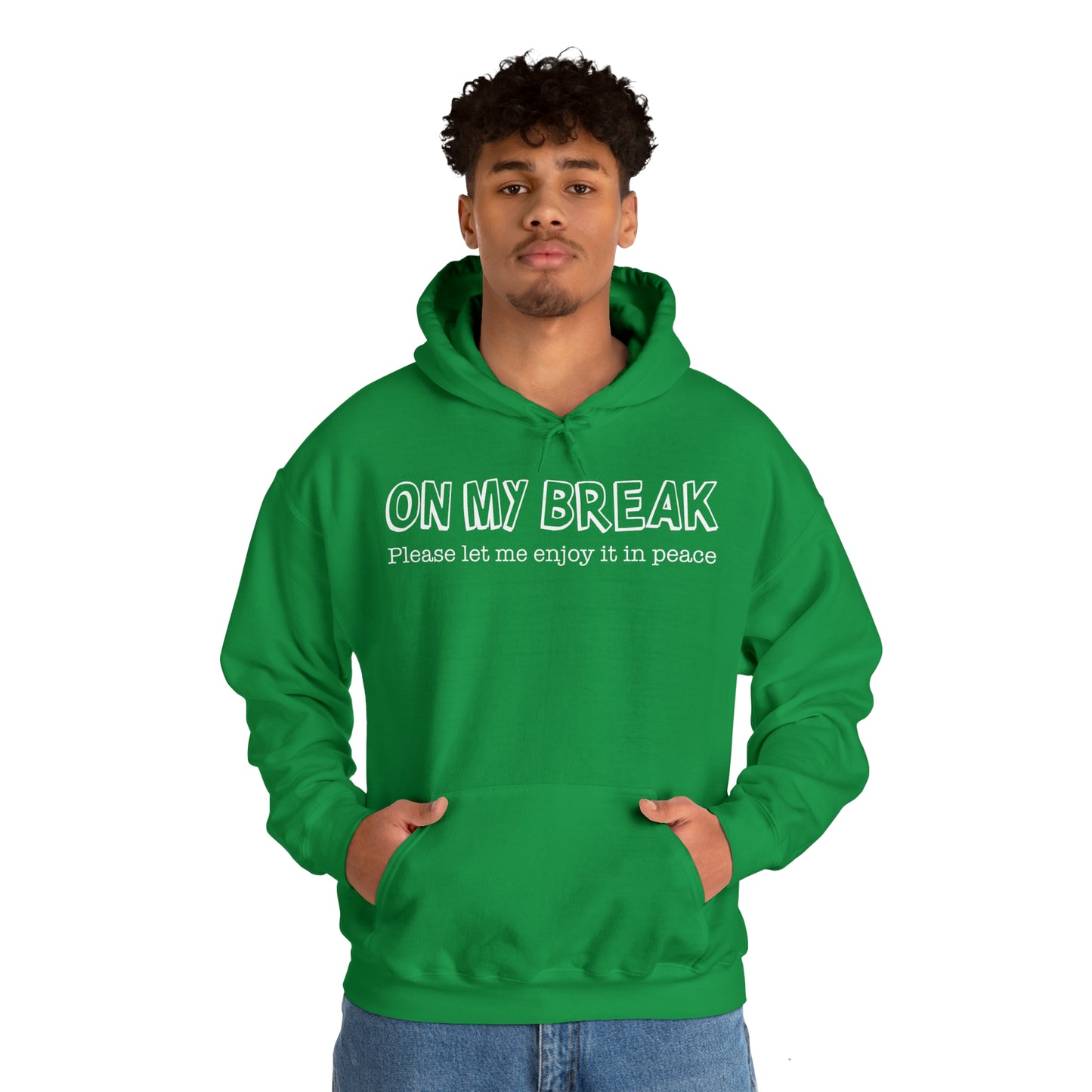"On My Break" Hooded Sweatshirt