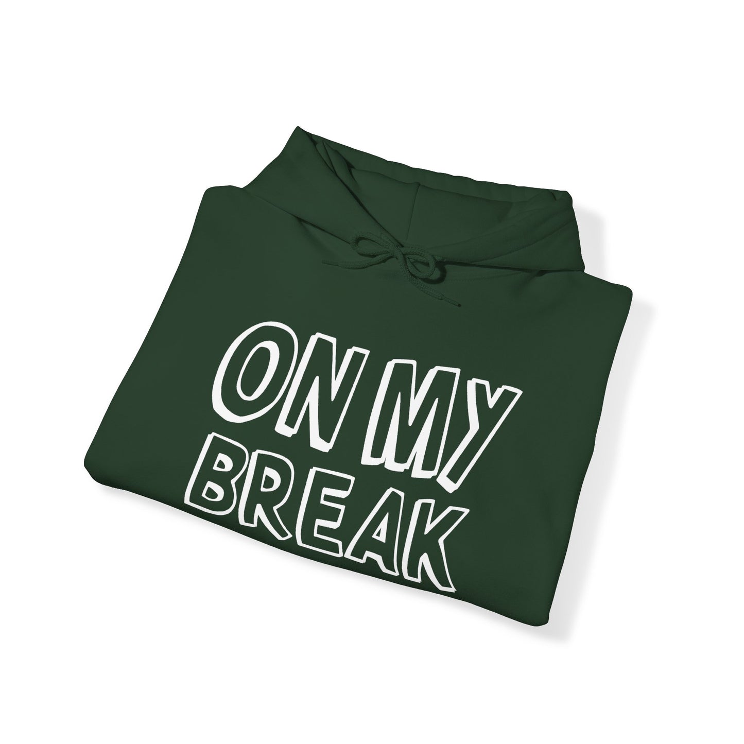 "On My Break" Unisex Heavy Blend™ Hooded Sweatshirt - Front Only