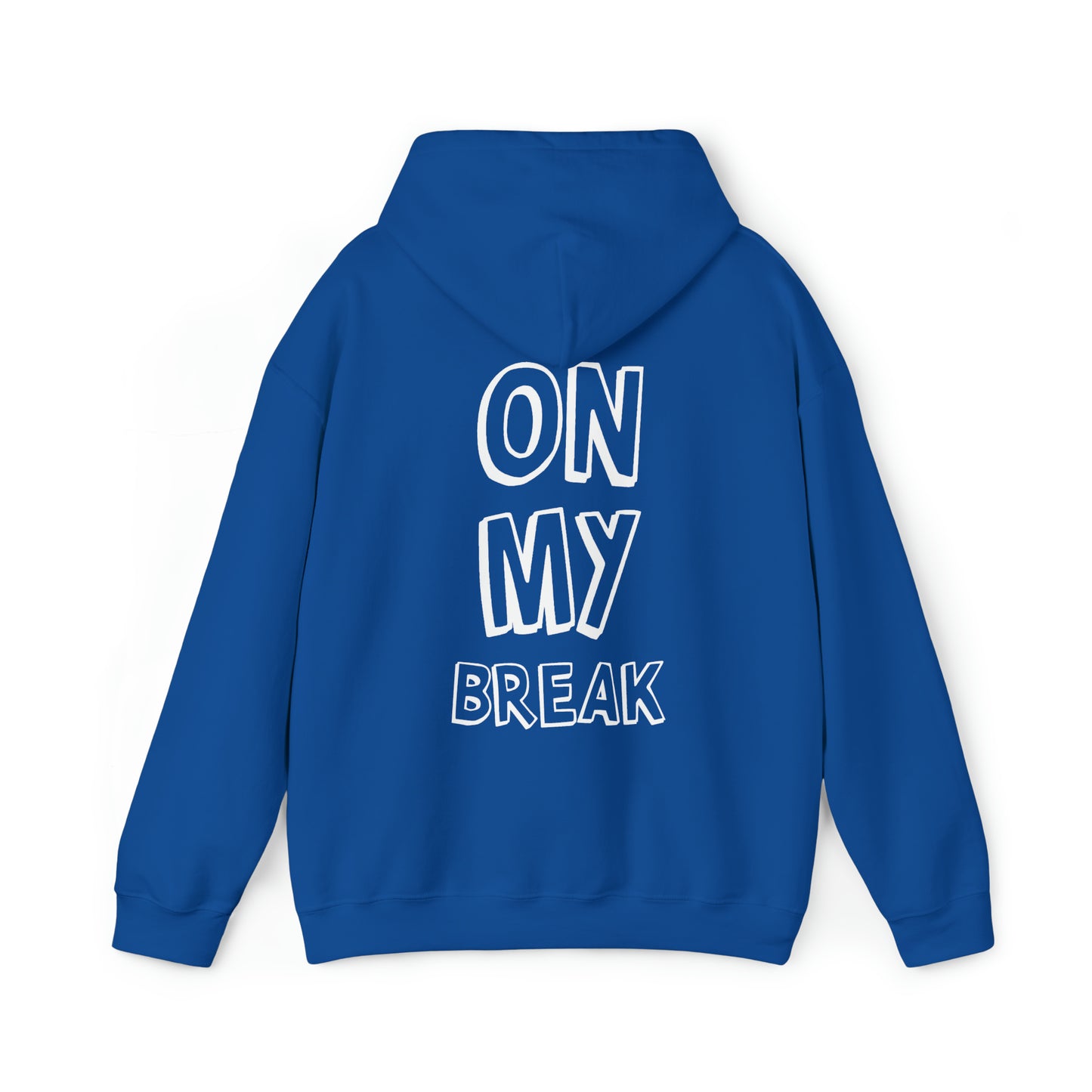 "On My Break" Unisex Heavy Blend™ Hooded Sweatshirt - Front & Back