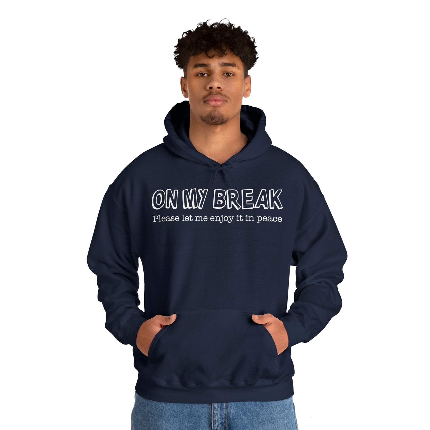 "On My Break" Hooded Sweatshirt