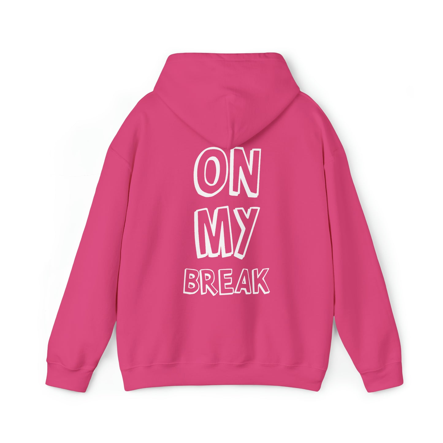 "On My Break" Unisex Heavy Blend™ Hooded Sweatshirt - Front & Back