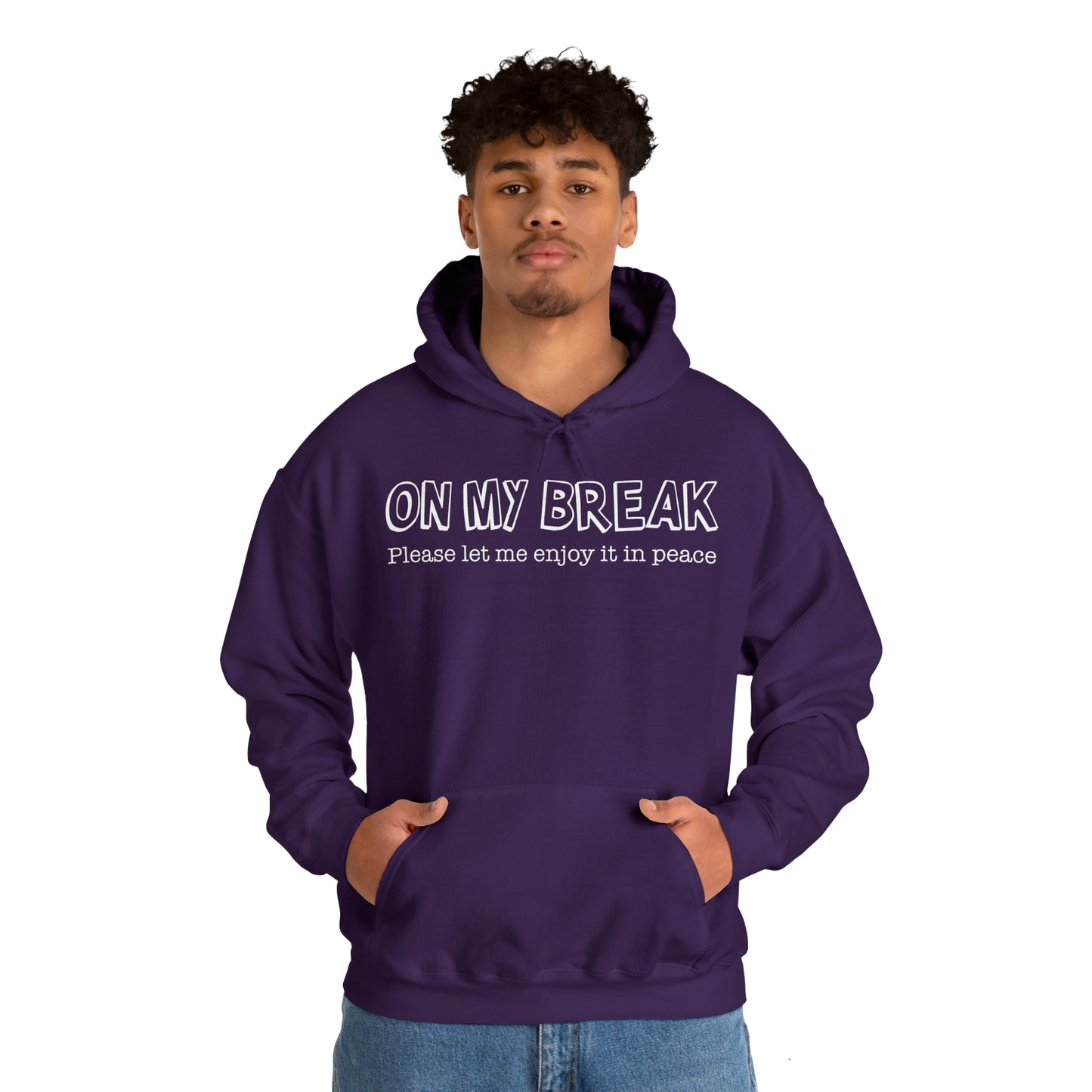 "On My Break" Hooded Sweatshirt