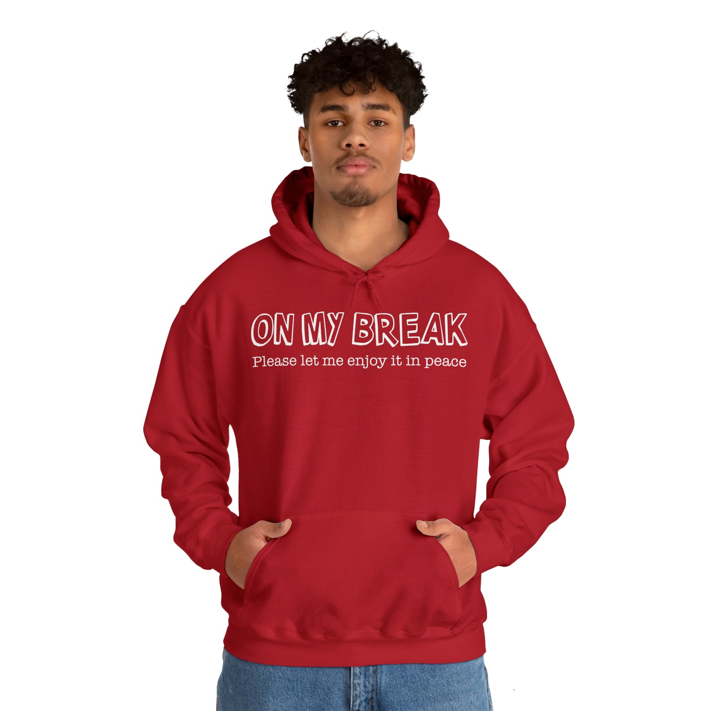 "On My Break" Hooded Sweatshirt