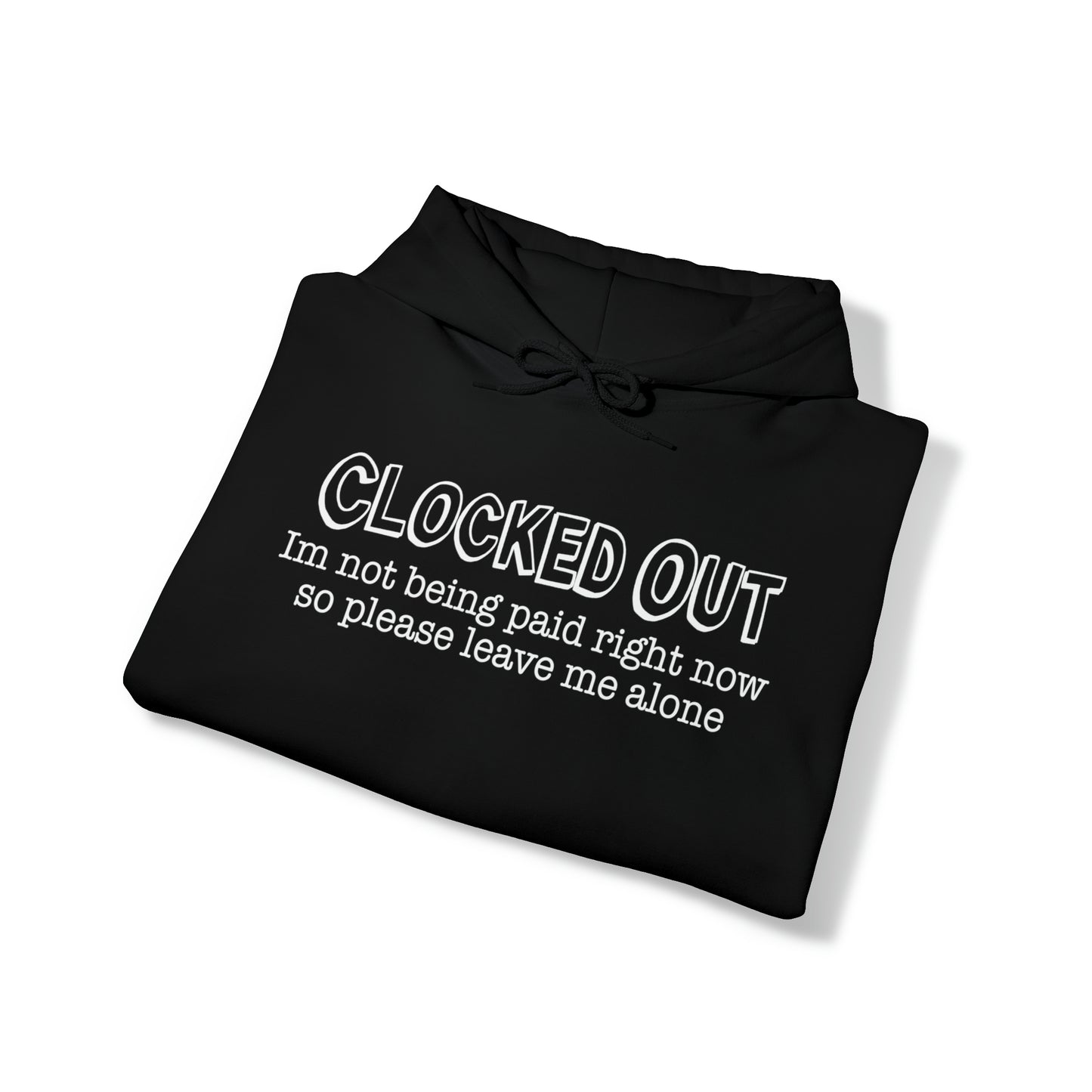 "Clocked Out" Hooded Sweatshirt