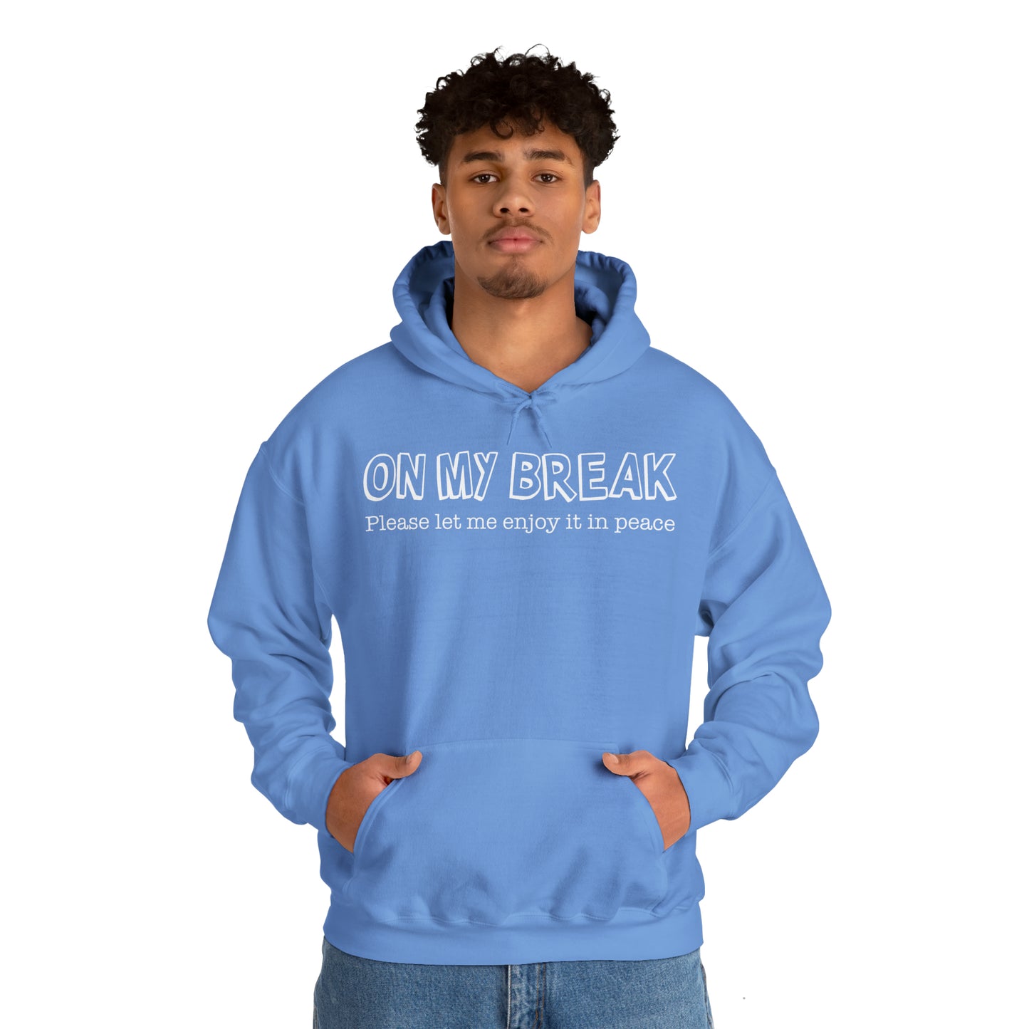 "On My Break" Hooded Sweatshirt