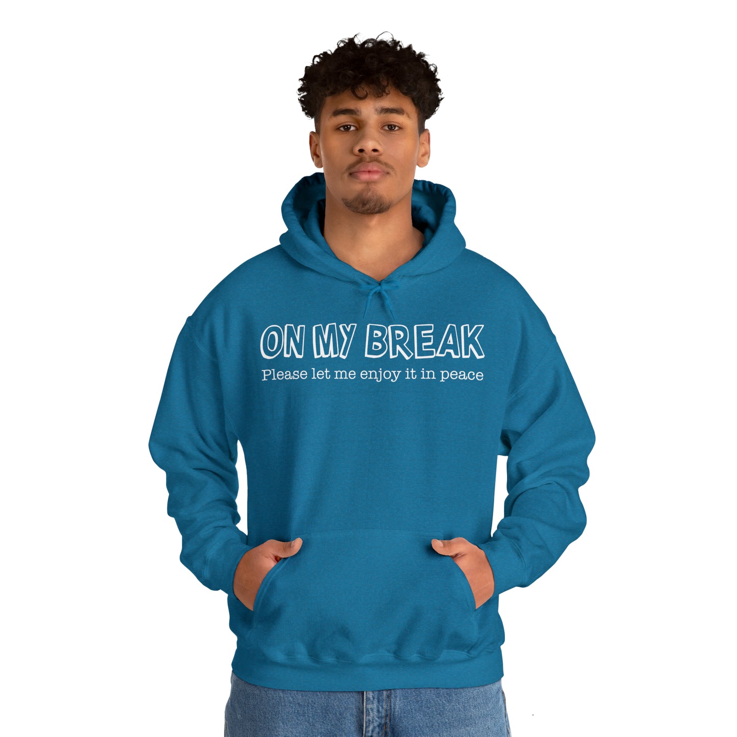 "On My Break" Hooded Sweatshirt