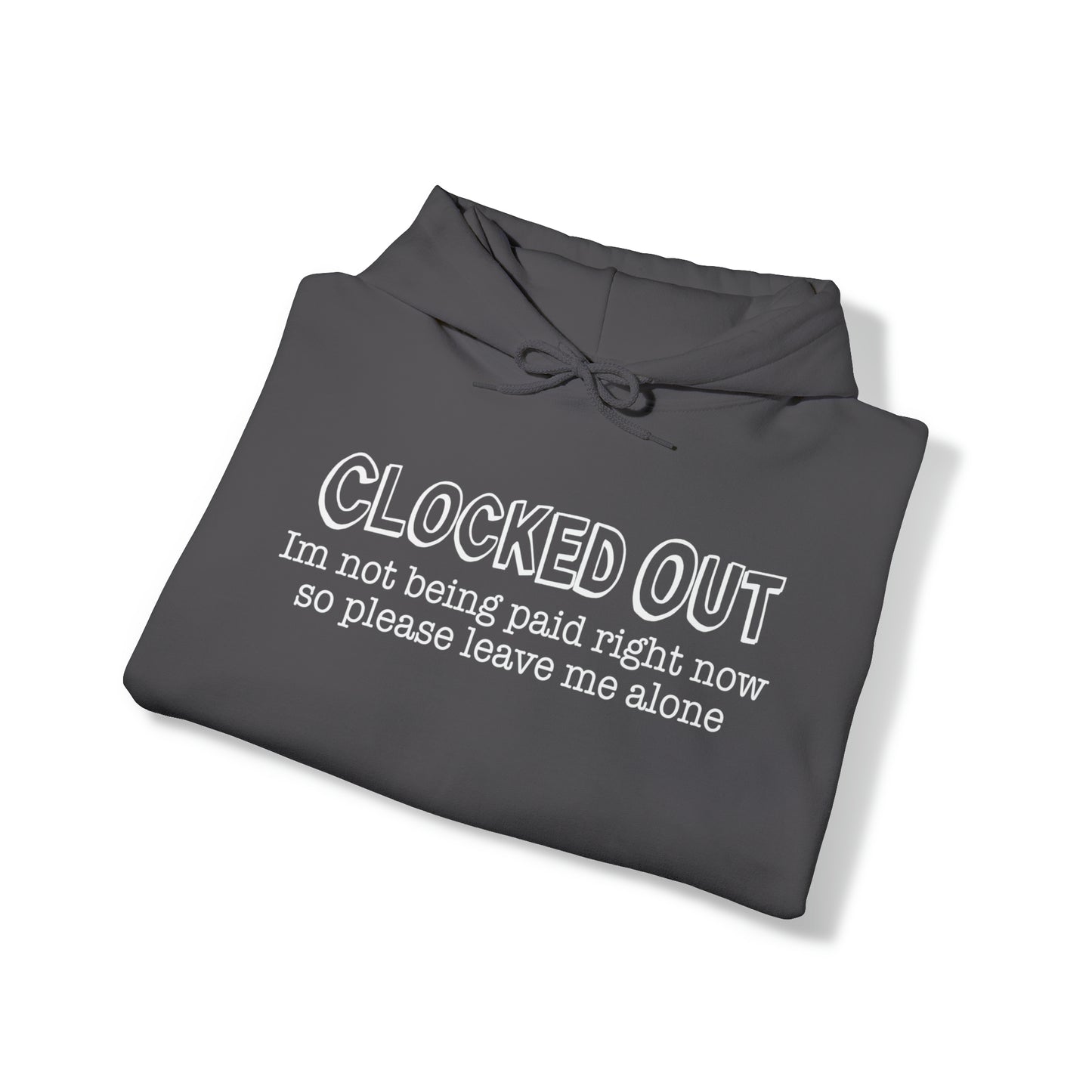 "Clocked Out" Hooded Sweatshirt