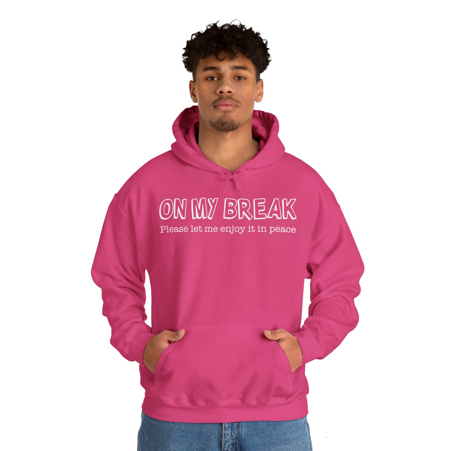 "On My Break" Hooded Sweatshirt