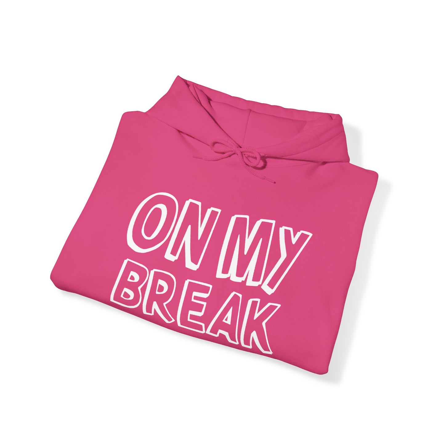 "On My Break" Unisex Heavy Blend™ Hooded Sweatshirt - Front Only