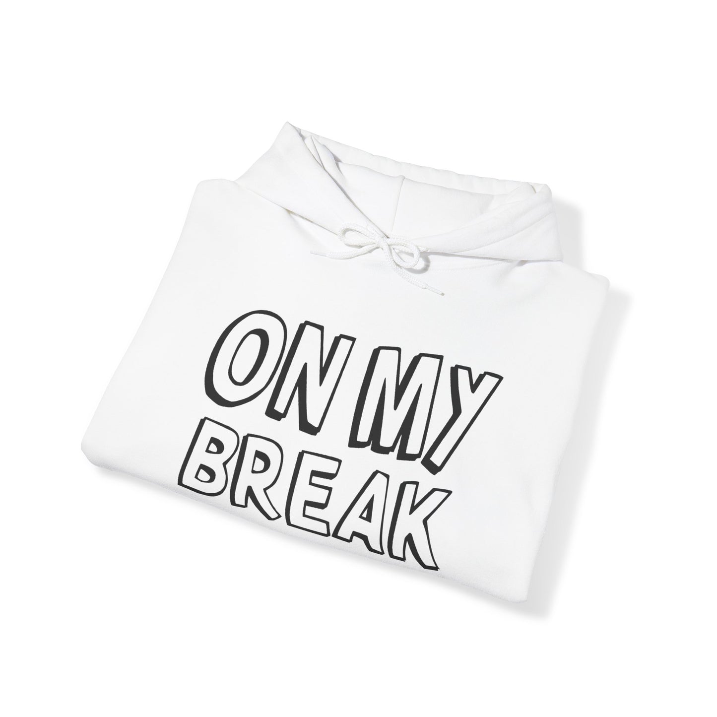 "On My Break" Unisex Heavy Blend™ Hooded Sweatshirt - Front Only