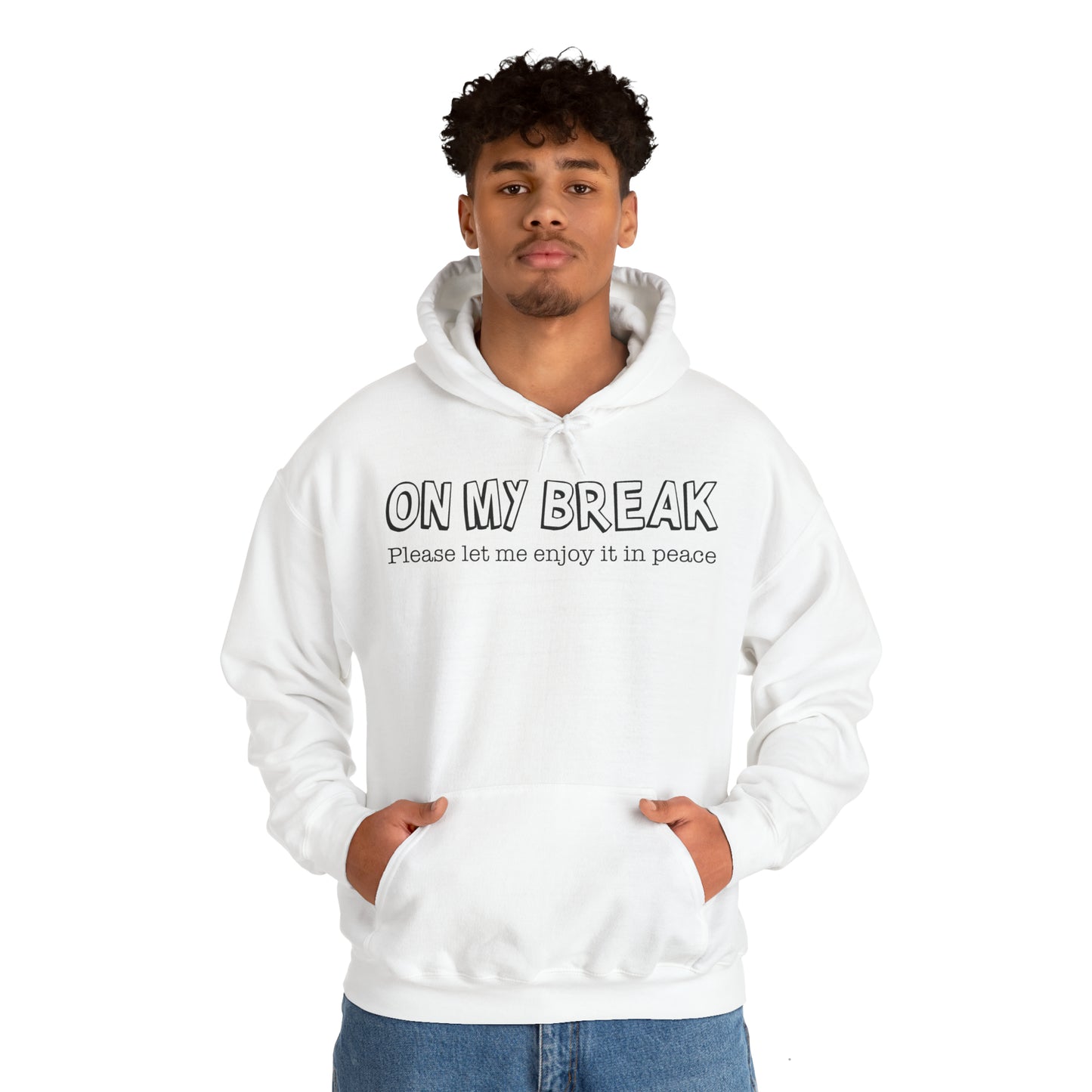 "On My Break" Hooded Sweatshirt