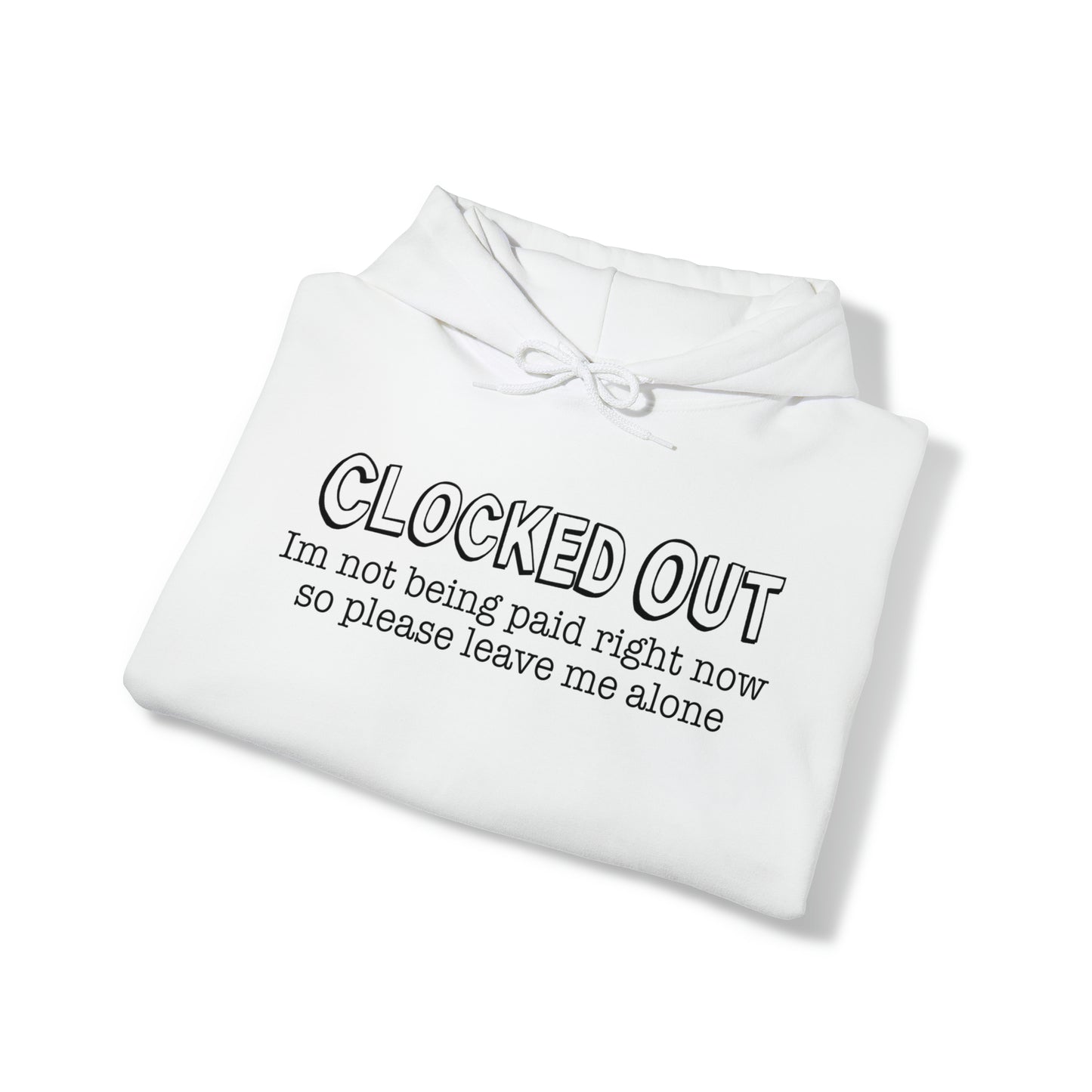 "Clocked Out" Hooded Sweatshirt